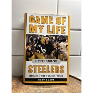 Game of My Life Pittsburgh Steelers Stories Matt Loede HC DJ